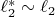 $\ell_2^*\sim \ell_2$