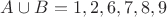 $A \cup B = {1,2,6,7,8,9}$