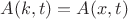 $A(k,t)=A(x,t)$