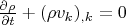 $\frac{\partial \rho}{\partial t}+(\rho v_k)_{,k}=0$