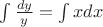 $\int\frac{dy}{y}=\int xdx$
