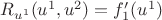 $R_{u^1}(u^1, u^2)=f_1'(u^1)$