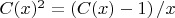 $C(x)^2=\left(C(x)-1\right)/x$