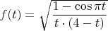 $f(t)=\sqrt{\dfrac{1-\cos{\pi t}}{t\cdot (4-t)}$