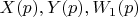 $X(p),Y(p),W_1(p)$