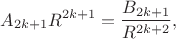 $$A_{2k+1}R^{2k+1}=\frac{B_{2k+1}}{R^{2k+2}},$$