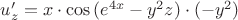 $u'_z=x\cdot \cos{(e^{4x}-y^2z)}\cdot (-y^2)$