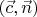 $(\vec{c},\vec{n})$
