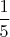 $\dfrac{1}{5}$