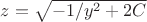 $z=\sqrt {-1/y^2+2C}$