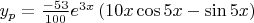 $y_p=\frac{-53}{100} e^{3 x} \left(10x \cos{5 x}-\sin{5 x}\right)$