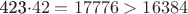 423\cdot42=17776>16384