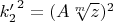 ${k'_2}^2=({A\sqrt[m]z})^2$
