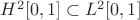 $H^2[0,1] \subset L^2[0,1]$