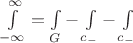 $\int\limits_{-\infty}^{\infty}=\int\limits_{G}-\int\limits_{c_-}-\int\limits_{c_-}$ $\int\limits_{-\infty}^{\infty}=\int\limits_{G}-\int\limits_{c_-}-\int\limits_{c_-}$