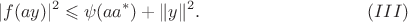 $$|f(ay)|^2\leqslant\psi(aa^*)+\|y\|^2.\eqno(III)$$