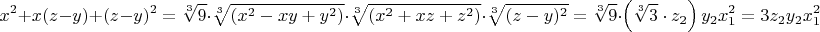 $$x^2+x(z-y)+(z-y)^2=\sqrt [3]{9}\cdot \sqrt [3]{(x^2-xy+y^2)}\cdot \sqrt [3]{(x^2+xz+z^2)}\cdot\sqrt [3]{(z-y)^2}=\sqrt [3] {9} \cdot \left(\sqrt [3]{3}\cdot z_2\right)y_2 x_1^2=3 z_2y_2x_1^2$$