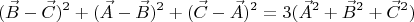 $$(\vec B-\vec C)^2 + (\vec A-\vec B)^2 + (\vec C-\vec A)^2 = 3(\vec A^2 + \vec B^2 + \vec C^2)$$