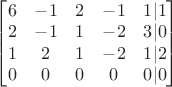 $\begin{bmatrix}
6&-1&2&-1&1|1\\
2&-1&1&-2&3|0\\
1&2&1&-2&1|2\\
0&0&0&0&0|0
\end{bmatrix}$