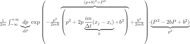 $\frac{1}{2m}\int_{-\infty}^{+\infty} \underbrace{dp}_{dP} \exp\left( -\frac{p^2}{2m\hbar} \overbrace{\left(p^2 + 2 p \underbrace{\frac{im}{\Delta t}(x_j - x_i)}_{b} + b^2 \right)}^{(p+b)^2 = P^2} + \frac{b^2}{2m\hbar} \right) \cdot \underbrace{(P^2 - 2bP + b^2)}_{p^2}
$