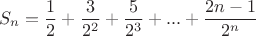 $$
S_n  = {1 \over 2} + {3 \over {2^2 }} + {5 \over {2^3 }} + ... + {{2n - 1} \over {2^n }}
$$