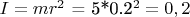 $I = mr^2$ = 5*0.2^2 = 0,2