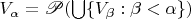 $V_{\alpha}=\mathscr P(\bigcup\{V_{\beta}:\beta<\alpha\})$