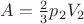 $ A = \frac{2}{3} p_2 V_2 $