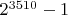 $2^{3510}-1$
