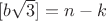 $[b\sqrt{3}]=n-k$