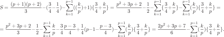 $$S=\frac{(p+1)(p+2)}{3}-(\frac 34 -\frac 14)-\sum_{k=1}^{p-1}((\frac kp)+1)\{\frac 34+\frac{k}{p}\}=\frac{p^2+3p+2}{3}-\frac 12-\sum_{k=1}^{p-1}\{\frac 34+\frac kp\}-\sum_{k=1}^{p-1}(\frac kp)\{\frac 34+\frac kp\}=$$
$$=\frac{p^2+3p+2}{3}-\frac 12-\sum_{k=1}^{p-1}\frac kp -\frac 34 \frac{p-3}{4}+\frac 14 (p-1-\frac{p-3}{4})-\sum_{k=1}^{p-1}(\frac kp)\{\frac 34 +\frac kp\}=\frac{2p^2+3p+7}{6}-\sum_{k=1}^{p-1}(\frac kp)\{\frac 34+\frac kp\}.$$