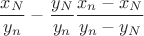$$\frac{x_N}{y_n}-\frac{y_N}{y_n}\frac{x_n-x_N}{y_n-y_N}$$