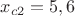 $x_{c2}=5,6$