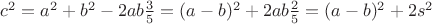 $c^2=a^2+b^2-2ab\frac 3 5=(a-b)^2+2ab\frac 2 5=(a-b)^2+2s^2$