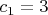 $c_1 = 3$