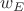 $\[w_E \]$