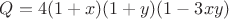 $Q=4(1+x)(1+y)(1-3xy)$ $Q=4(1+x)(1+y)(1-3xy)$