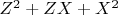 $Z^2+ZX+X^2$