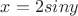 $x=2siny$