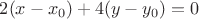 $2(x-x_0)+4(y-y_0)=0$