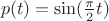 $ \ p(t) = \sin(\frac {\pi} {2} t)$