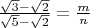 $\frac{\sqrt 3-\sqrt 2}{\sqrt 5-\sqrt 2}=\frac mn$