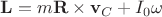 ${\bf L}=m{\bf R}\times{\bf v}_C+I_0\omega$