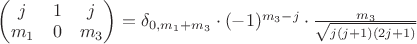 $
\begin{pmatrix}
j & 1 & j \\
m_1 & 0 & m_3 \\
\end{pmatrix} = 
\delta_{0, m_1+m_3} \cdot {(-1)^{m_3 - j}} \cdot 
\frac{m_3}{\sqrt{j (j+1) (2j+1)}}$