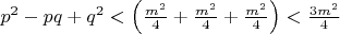 $p^2-pq+q^2<\left(\frac{m^2}{4}+\frac{m^2}{4}+\frac{m^2}{4}\right)<\frac{3m^2}{4}$