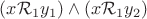 $(x\mathcal{R}_1y_1)\wedge(x\mathcal{R}_1y_2)$