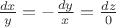 $\frac{dx}{y}=-\frac{dy}{x}=\frac{dz}{0}$ $\frac{dx}{y}=-\frac{dy}{x}=\frac{dz}{0}$