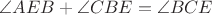 $\angle AEB + \angle CBE = \angle BCE$