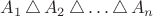 $A_1 \mathop{\triangle} A_2 \mathop{\triangle} \dots \mathop{\triangle} A_n$