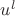 ${u^l}$ ${u^l}$